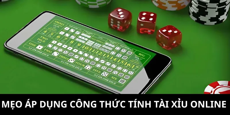 Các mẹo sẽ giúp áp dụng công thức tính tài xỉu online hiệu quả 