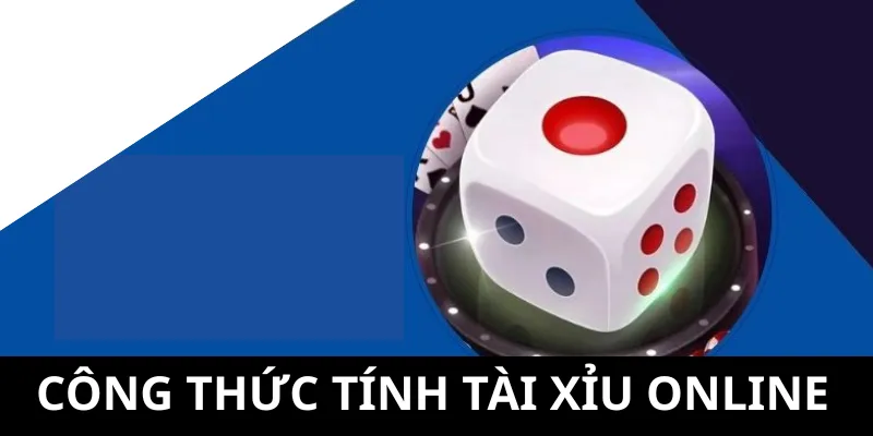 Công thức tính tài xỉu online
